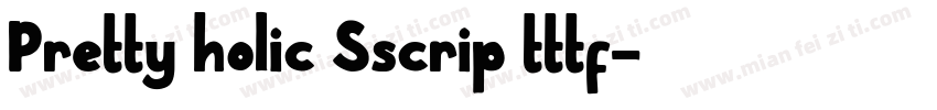 Pretty holic Sscrip tttf字体转换